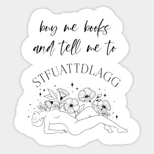 buy me books and tell me stfuattdlagg Sticker